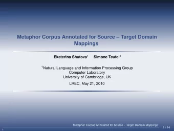 Metaphor Corpus Annotated for Source  Target Domain  Mappings Ekaterina Shutova 1 Simone Teufel