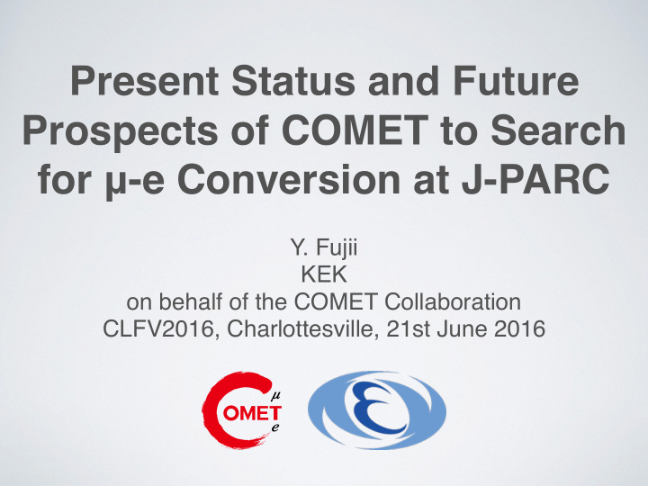 present status and future prospects of comet to search