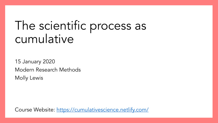 the scientific process as cumulative