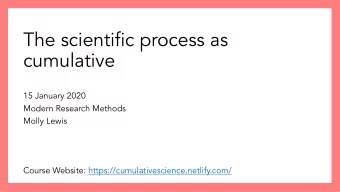 The scientific process as  cumulative  15 January 2020  Modern Research Methods  Molly Lewis