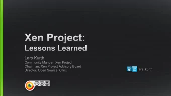 Lars Kurth  Community Manger, Xen Project  Chairman, Xen Project Advisory Board  lars_kurth