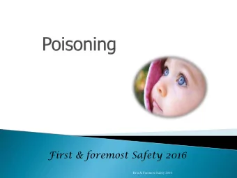 First &amp; foremost Safety 2016  First &amp; Foremost Safety 2016  A poison is a substance