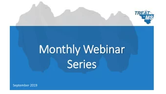 Monthly Webinar  Series  September 2019  Todays Agenda  Announcements &amp; Trial Updates  Sandi