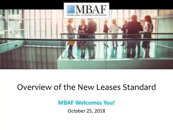 Overview of the New Leases Standard  MBAF Welcomes You!  October 25, 2018  1  Agenda  Overview