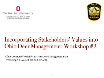 Incorporating Stakeholders Values into  Ohio Deer Management: Workshop #2  Ohio Division of