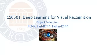 CS6501: Deep Learning for Visual Recognition  Object Detection:  RCNN, Fast-RCNN, Faster-RCNN