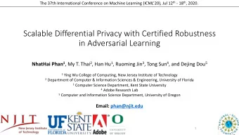 Scalable Differential Privacy with Certified Robustness  in Adversarial Learning NhatHai Phan 1 ,