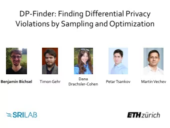 Violations by Sampling and Optimization  Dana  Benjamin Bichsel  Timon Gehr  PetarTsankov  Martin