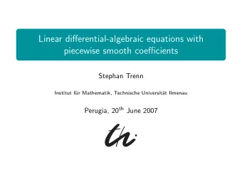 Linear differential-algebraic equations with  piecewise smooth coefficients  Stephan Trenn