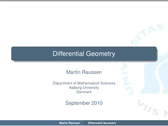 Differential Geometry  Martin Raussen  Department of Mathematical Sciences  Aalborg University