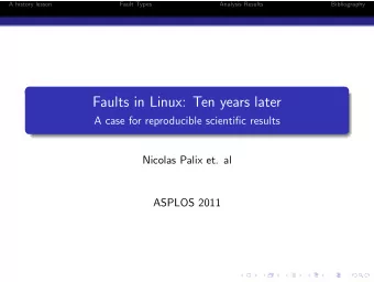Faults in Linux: Ten years later  A case for reproducible scientific results  Nicolas Palix et. al