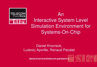 An  Interactive System Level  Simulation Environment for  Systems-On-Chip  Daniel Knorreck,