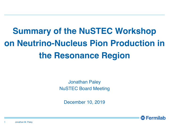 summary of the nustec workshop on neutrino nucleus pion