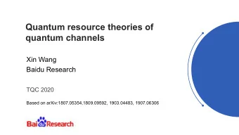 Quantum resource theories of  quantum channels  Xin Wang  Baidu Research  TQC 2020  Based on