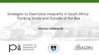 Strategies to Overcome Inequality in South Africa:  Thinking Inside and Outside of the Box  Murray