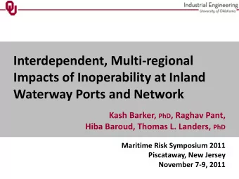 Impacts of Inoperability at Inland  Waterway Ports and Network Kash Barker, PhD , Raghav Pant, Hiba