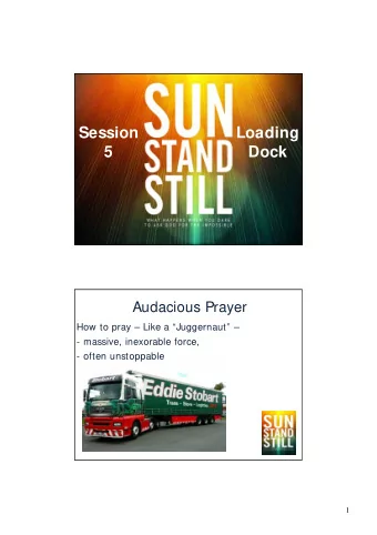 Session  Loading  5  Dock  I  Audacious Prayer  How to pray  Like a Juggernaut   -