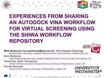 EXPERIENCES FROM SHARING  AN AUTODOCK VINA WORKFLOW  FOR VIRTUAL SCREENING USING  THE SHIWA