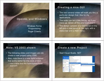 Creating a nice GUI   The next several slides will walk you thru a  particular design that I