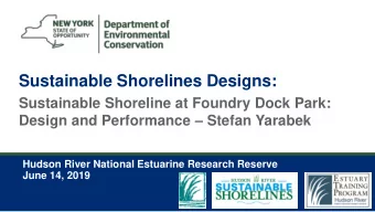 Sustainable Shorelines Designs:  Sustainable Shoreline at Foundry Dock Park: Design and Performance