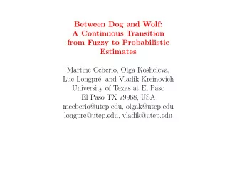 Between Dog and Wolf:  A Continuous Transition  from Fuzzy to Probabilistic  Estimates  Martine