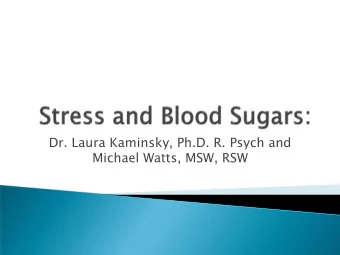 Dr. Laura Kaminsky, Ph.D. R. Psych and  Michael Watts, MSW, RSW  What is stress?  What are
