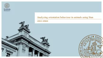 Analyzing orientation behaviour in animals using Stan  JOHN D. KIRWAN  With the help of  The