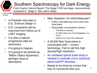 Southern Spectroscopy for Dark Energy  From Cosmic Visions Report: The Stage V DE has large