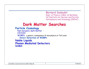 Dark Matter Searches  Particle Cosmology  Non baryonic dark matter  (Axions) WIMPs: a generic