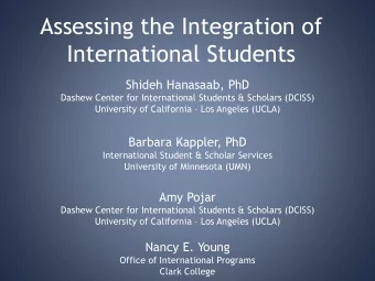 Assessing the Integration of  International Students  Shideh Hanasaab, PhD  Dashew Center for
