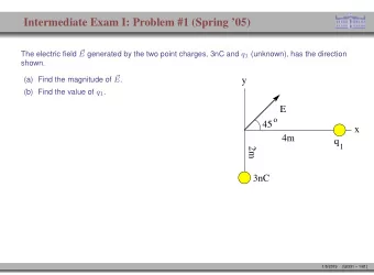 Intermediate Exam I: Problem #1 (Spring 05) The electric field  E generated by the two point
