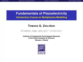 Fundamentals of Piezoelectricity  Introductory Course on Multiphysics Modelling T OMASZ G. Z IELI