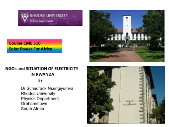 Course CME 310  Solar Power For Africa  NGOs and SITUATION OF ELECTRICITY  IN RWANDA  BY  Dr