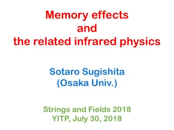 and  the related infrared physics  Sotaro Sugishita  (Osaka Univ.)  Strings and Fields 2018  YITP,