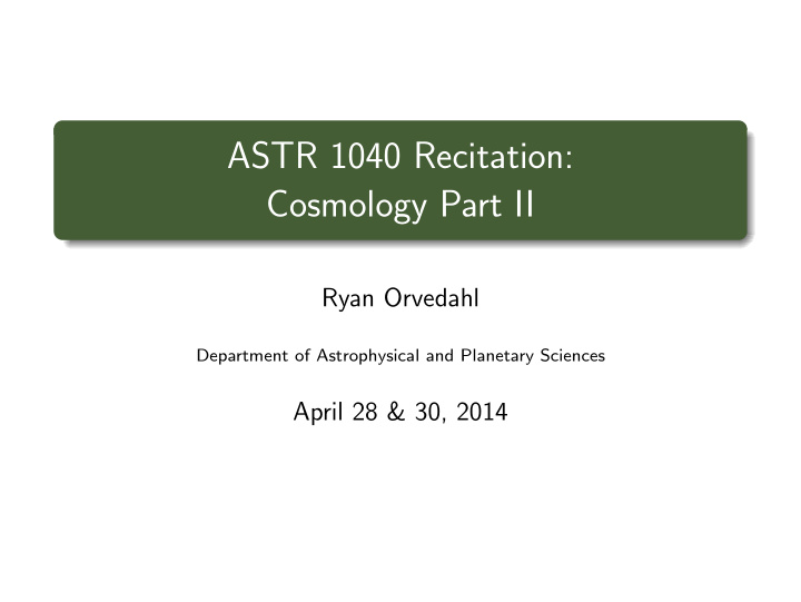 astr 1040 recitation cosmology part ii