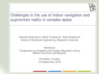 Challenges in the use of indoor navigation and  augmented reality in complex space Zaharije