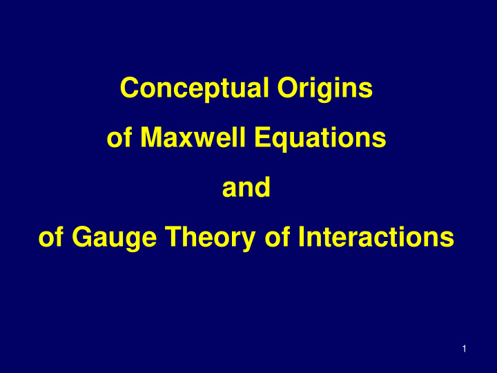 conceptual origins of maxwell equations and of gauge