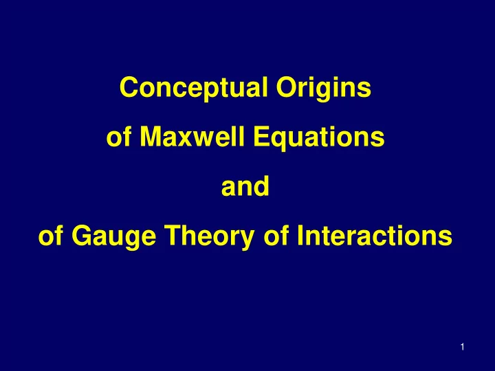 conceptual origins of maxwell equations and of gauge