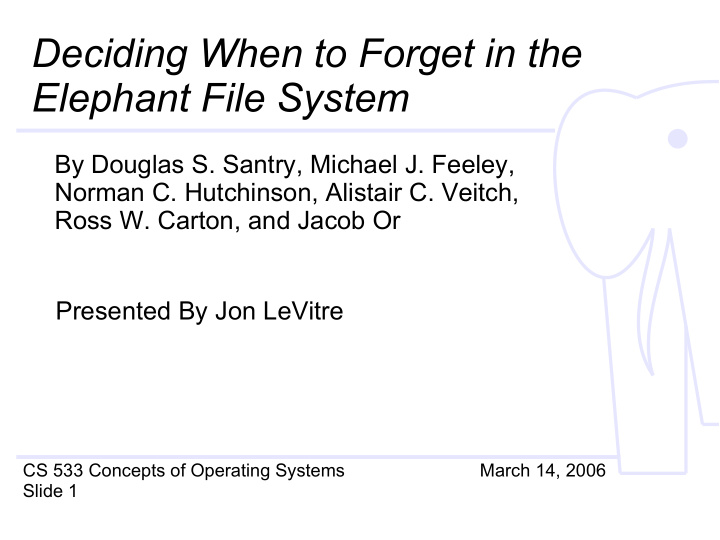 deciding when to forget in the elephant file system