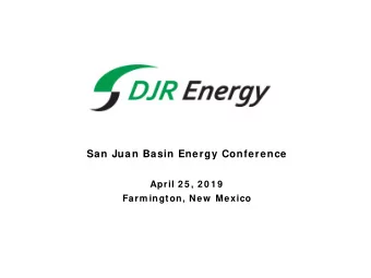 San Juan Basin Energy Conference  April 2 5 , 2 0 1 9  Farm ington, New  Mexico  CONFIDENTIAL