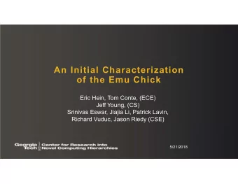 An Initial Characterization  of the Emu Chick  Eric Hein, Tom Conte, (ECE)  Jeff Young, (CS)