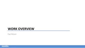 WORK OVERVIEW  Paul Nilsson Introduc1on  Who am I?  Physicist working for BNL since 5 years,