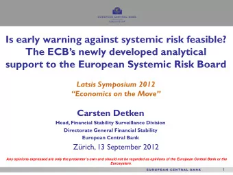 Is early warning against systemic risk feasible?  The ECBs newly developed analytical  support