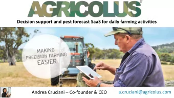 Decision support and pest forecast SaaS for daily farming activities  a.cruciani@agricolus.com
