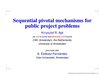 Sequential pivotal mechanisms for  public project problems  Krzysztof R. Apt (so not Krzystof and