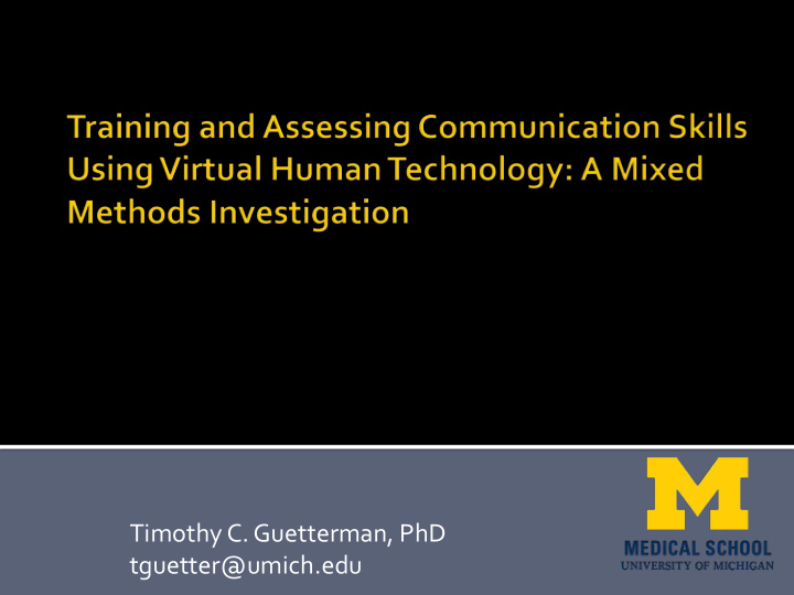 timothy c guetterman phd tguetter umich edu collaborators