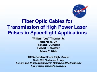 Fiber Optic Cables for  Transmission of High Power Laser  Pulses in Spaceflight Applications