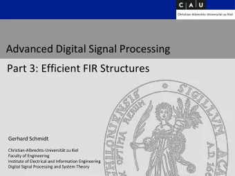 Advanced Digital Signal Processing  Part 3: Efficient FIR Structures  Gerhard Schmidt