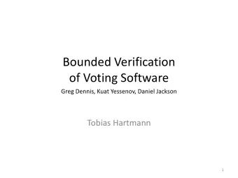 of Voting Software  Greg Dennis, Kuat Yessenov, Daniel Jackson  Tobias Hartmann  1  2  2011,