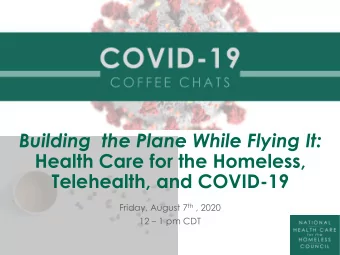 Building  the Plane While Flying It:  Health Care for the Homeless,  Telehealth, and COVID-19